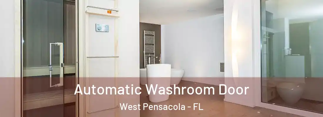 Automatic Washroom Door West Pensacola - FL