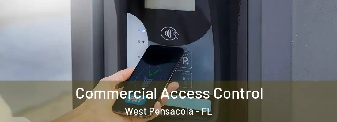 Commercial Access Control West Pensacola - FL