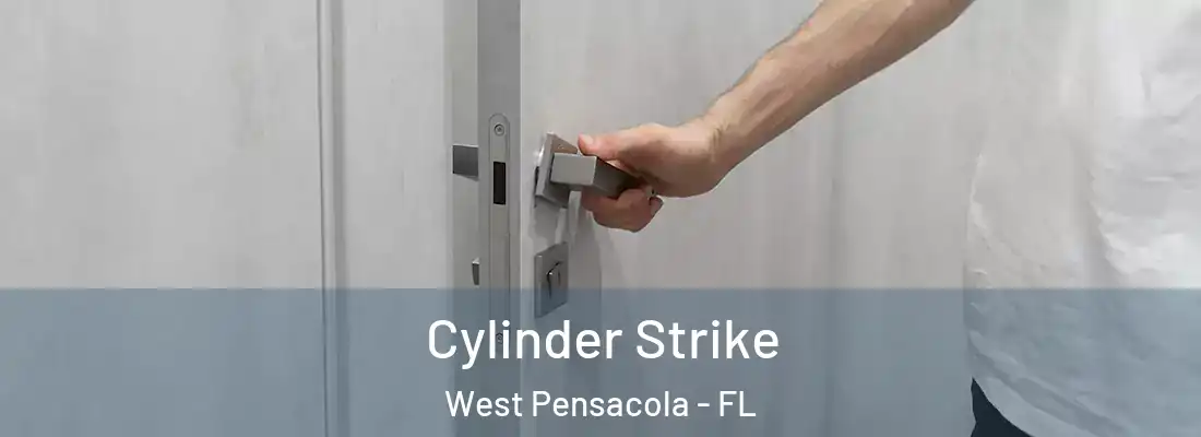 Cylinder Strike West Pensacola - FL
