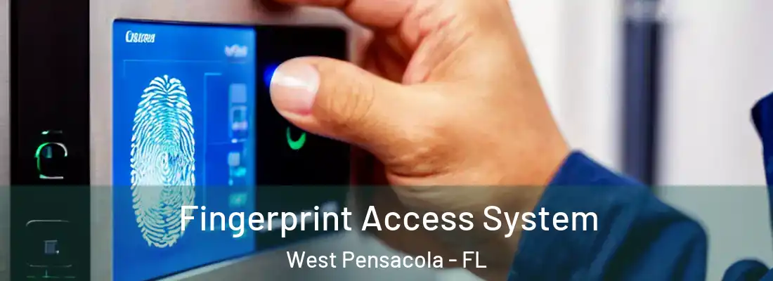Fingerprint Access System West Pensacola - FL