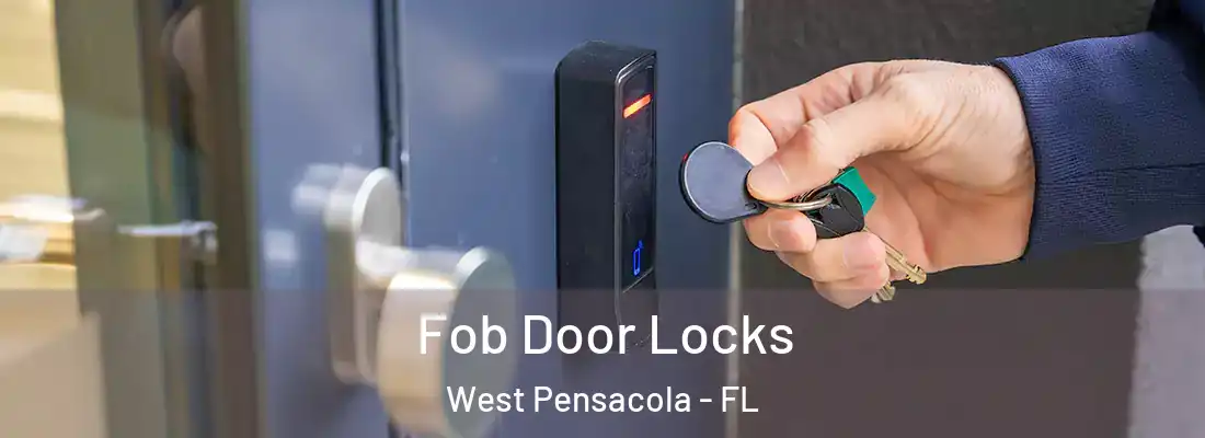 Fob Door Locks West Pensacola - FL