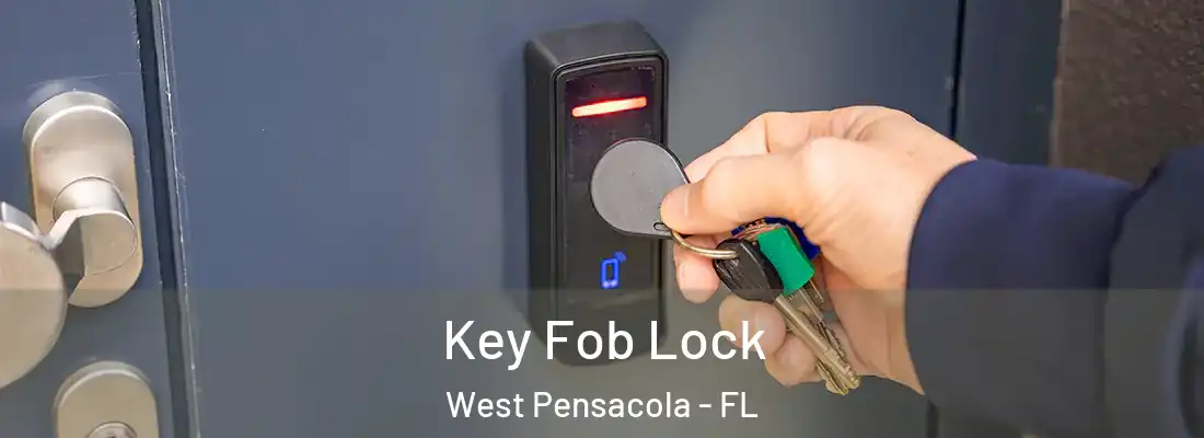 Key Fob Lock West Pensacola - FL