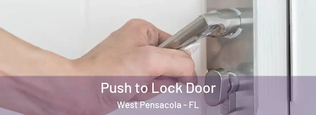 Push to Lock Door West Pensacola - FL