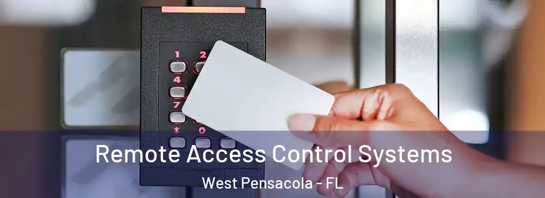  Remote Access Control Systems West Pensacola - FL