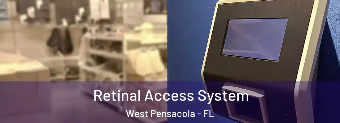 Retinal Access System West Pensacola - FL