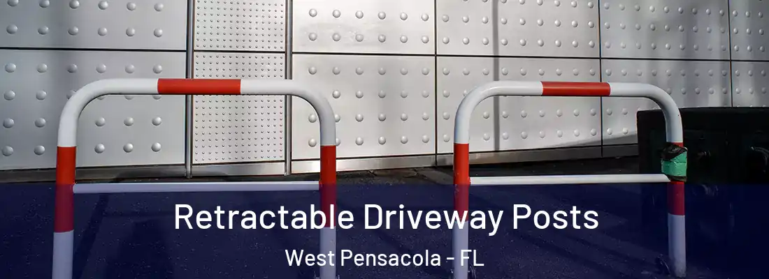 Retractable Driveway Posts West Pensacola - FL