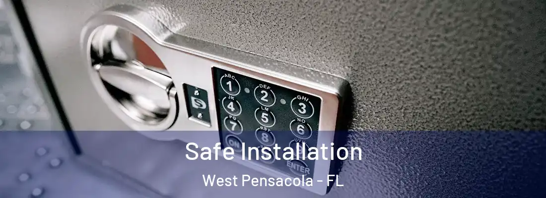 Safe Installation West Pensacola - FL