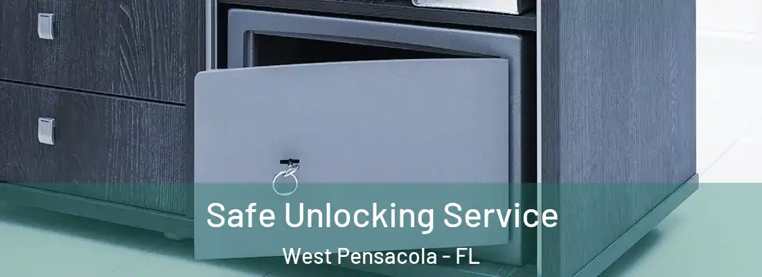 Safe Unlocking Service West Pensacola - FL