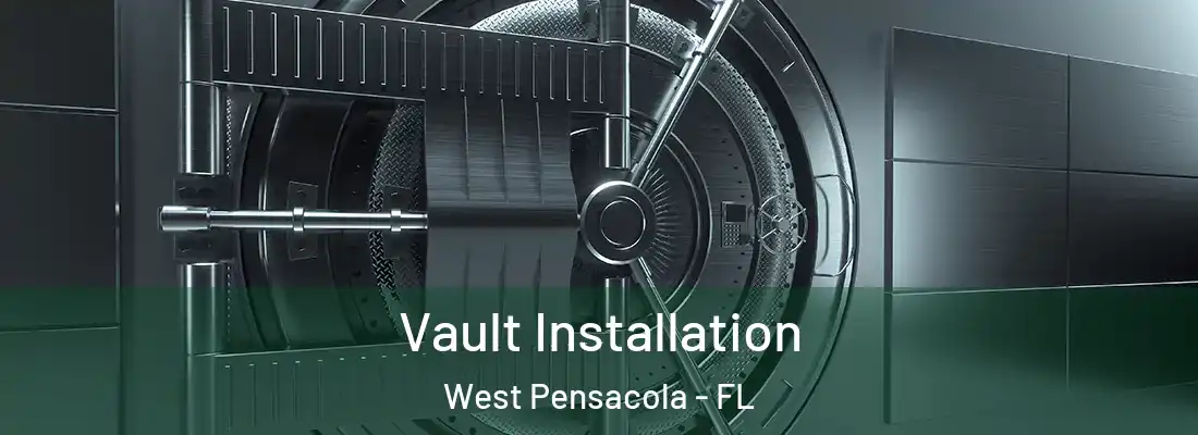 Vault Installation West Pensacola - FL